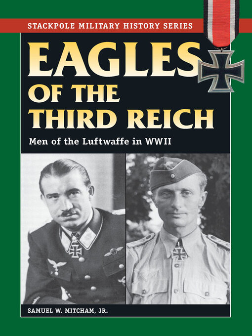 Title details for Eagles of the Third Reich by Samuel W. Mitcham - Available